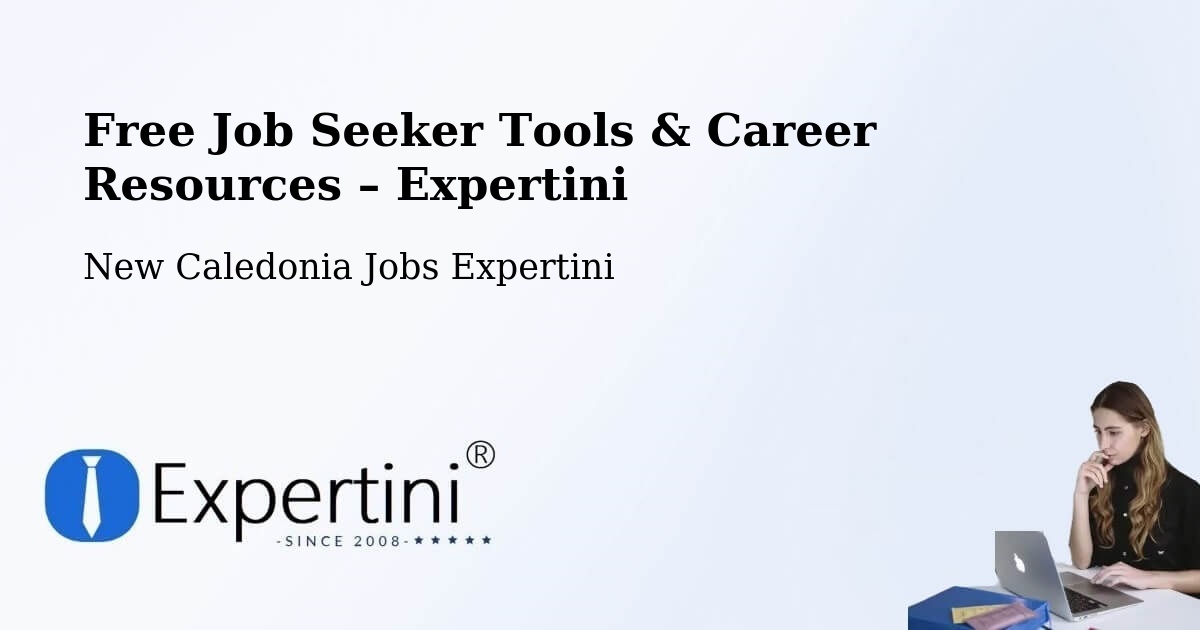 Free Job Seeker Tools & Career Resources – Neto - Neto, New Caledonia Jobs Expertini