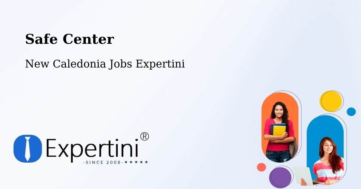 Safety Center – Neto - New Caledonia Jobs Expertini